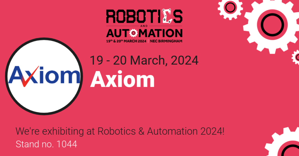 Axiom GB Ltd exhibiting on stand 1044 at Robotics & Automation / IntraLogisteX at the NEC, Birmingham, UK.