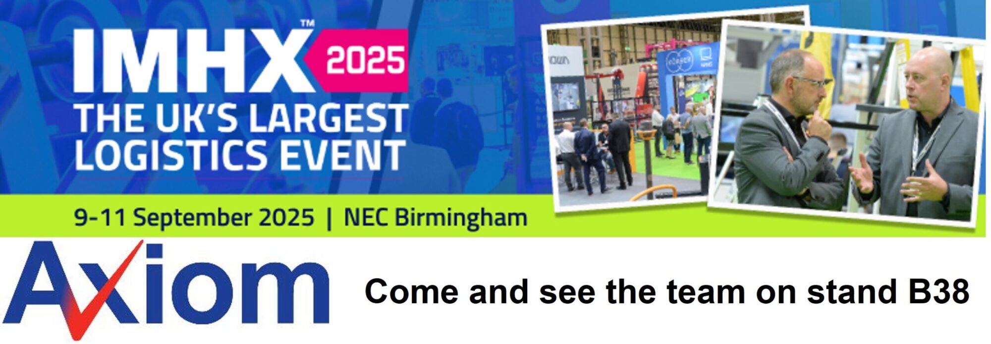 Axiom GB Ltd exhibitng at IMHX 2025, 9-11th Sept 2025